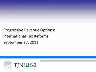 Progressive Revenue Options: International Tax Reforms September 13, 2011