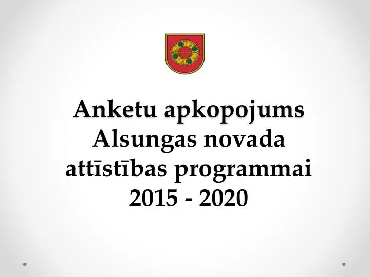 anketu apkopojums alsungas novada att st bas programmai 2015 2020