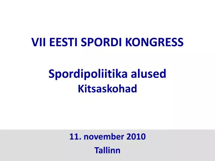 vii eesti spordi kongress spordipoliitika alused kitsaskohad