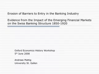 Oxford Economics History Workshop 5 th June 2008 Andreas Mattig University St. Gallen