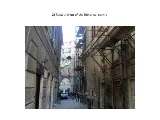 2) Restauration of the historical centre