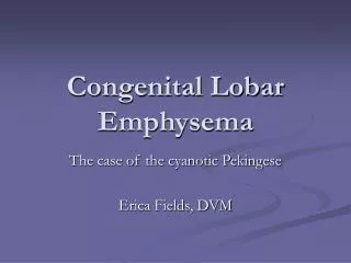 Congenital Lobar Emphysema