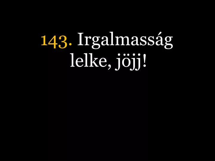 143 irgalmass g lelke j jj