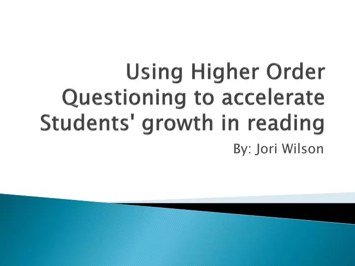 using higher order questioning to accelerate students growth in reading