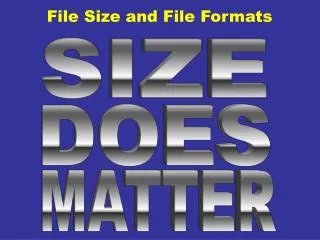 File Size and File Formats