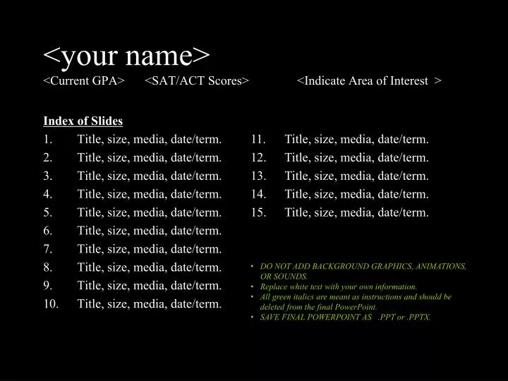 your name current gpa sat act scores indicate area of interest