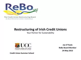 Restructuring of Irish Credit Unions Your Partner for Sustainability