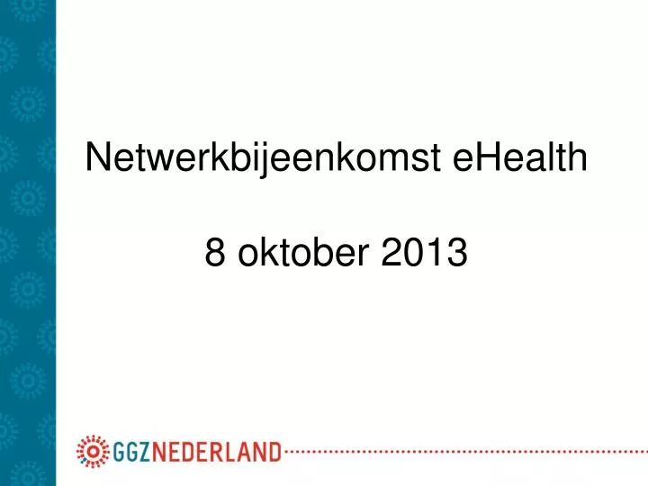 netwerkbijeenkomst ehealth 8 oktober 2013