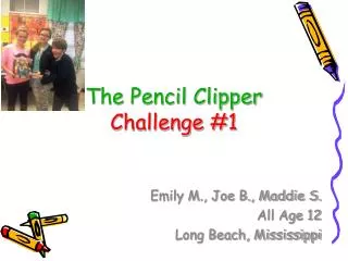 The Pencil Clipper Challenge #1