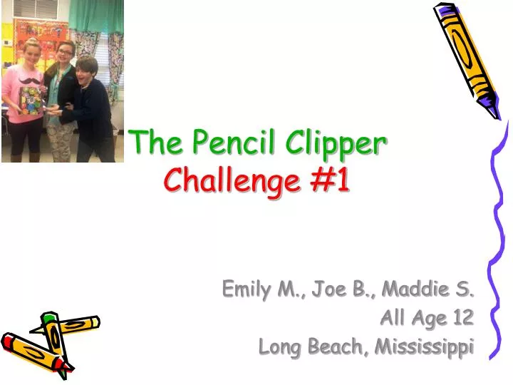 the pencil clipper challenge 1