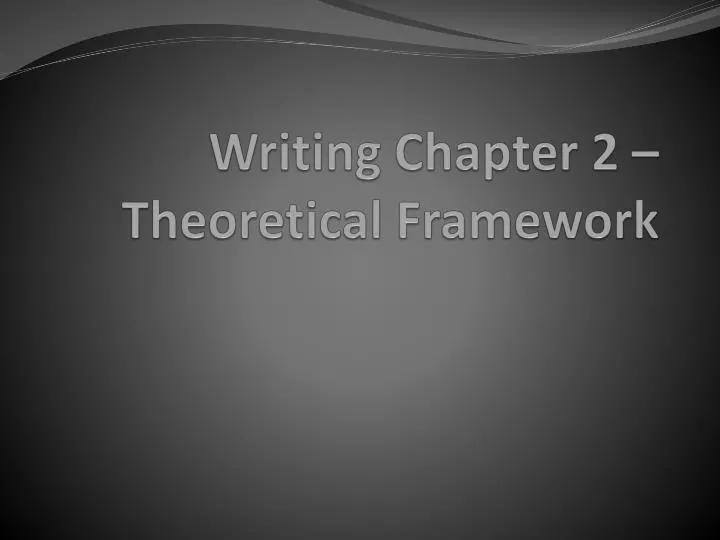writing chapter 2 theoretical framework