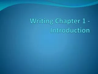 Writing Chapter 1 - Introduction
