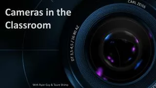 Cameras in the Classroom