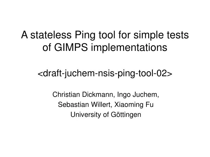 a stateless ping tool for simple tests of gimps implementations draft juchem nsis ping tool 02