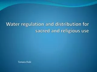 Water regulation and distribution for sacred and religious use