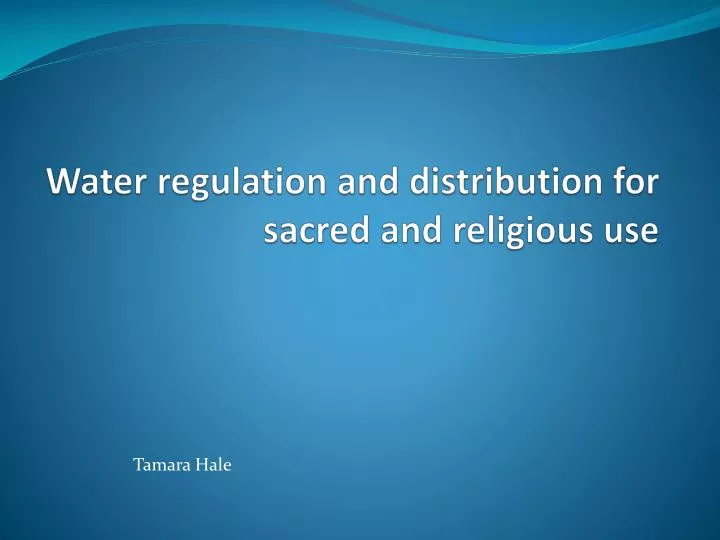 water regulation and distribution for sacred and religious use