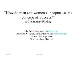 Ms. Adida Yang Amri adida@usm.my Associate Professor Zainal Ariffin Ahmad zaba@usm.my