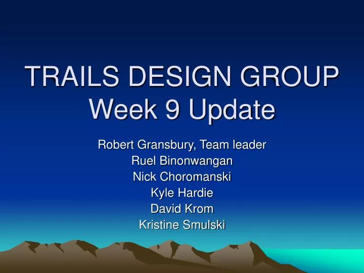 trails design group week 9 update