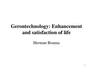 Gerontechnology: Enhancement and satisfaction of life