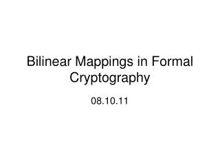 Bilinear Mappings in Formal Cryptography