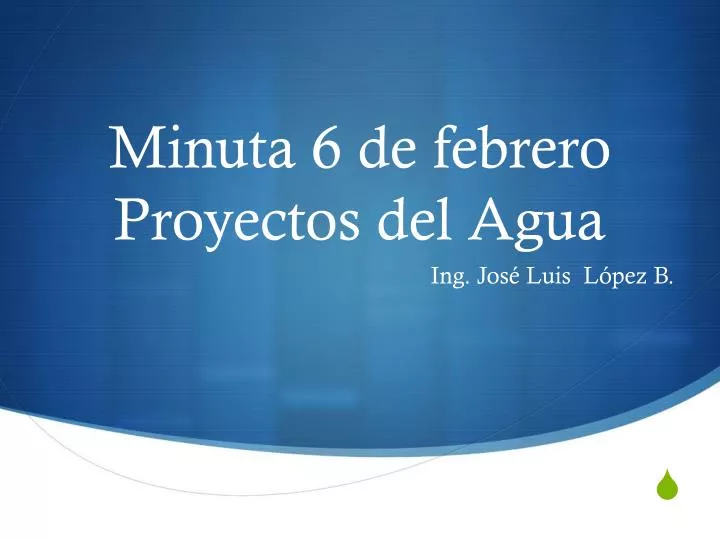 minuta 6 de febrero proyectos del agua