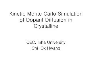 Kinetic Monte Carlo Simulation of Dopant Diffusion in Crystalline