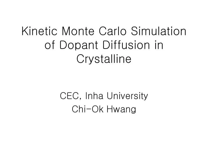 kinetic monte carlo simulation of dopant diffusion in crystalline