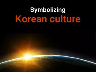 Symbolizing Korean culture