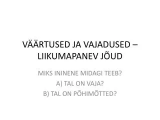 v rtused ja vajadused liikumapanev j ud