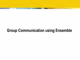 Group Communication using Ensemble