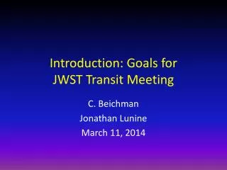 Introduction: Goals for JWST Transit Meeting