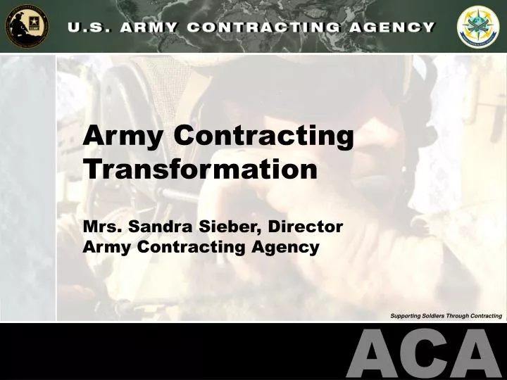 army contracting transformation mrs sandra sieber director army contracting agency