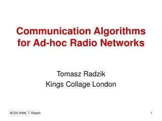 Communication Algorithms for Ad-hoc Radio Networks