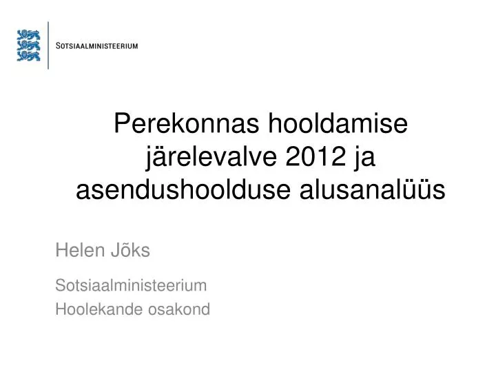 perekonnas hooldamise j relevalve 2012 ja asendushoolduse alusanal s