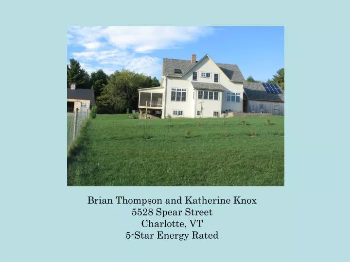 brian thompson and katherine knox 5528 spear street charlotte vt 5 star energy rated
