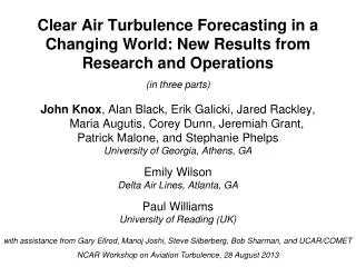 Clear Air Turbulence Forecasting in a Changing World: New Results from Research and Operations