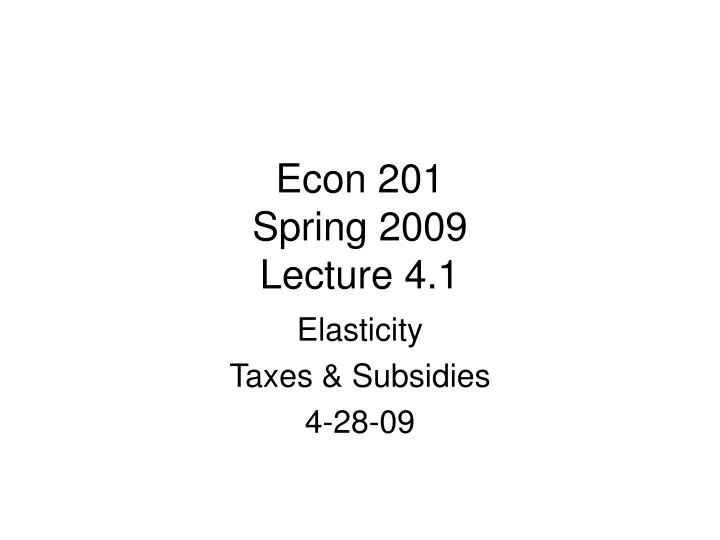 econ 201 spring 2009 lecture 4 1