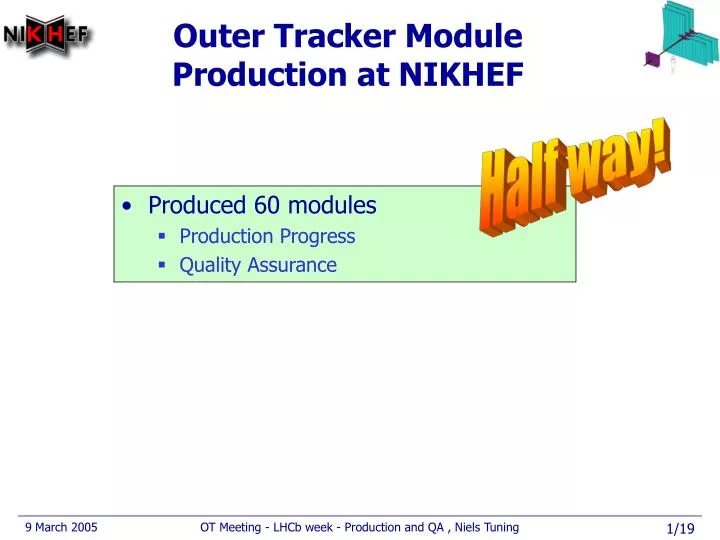 outer tracker module production at nikhef