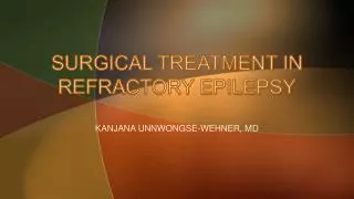 SURGICAL TREATMENT IN REFRACTORY EPILEPSY