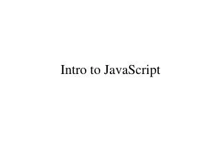 Intro to JavaScript