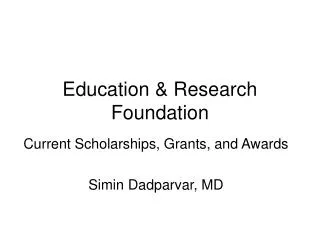Education &amp; Research Foundation