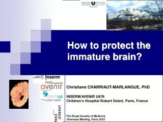 How to protect the immature brain?