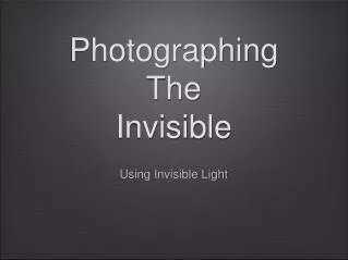 Photographing The Invisible