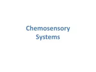 Chemosensory Systems