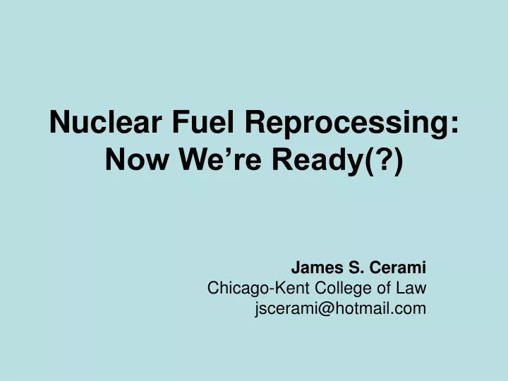 nuclear fuel reprocessing now we re ready