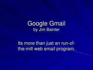 Google Gmail by Jim Bainter