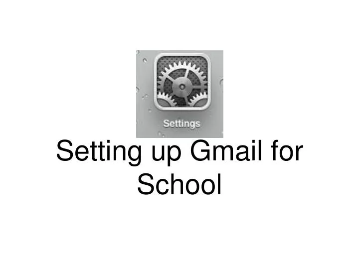 setting up gmail for school