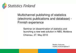 Multichannel publishing of statistics (electronic publications and database) - Finnish experience