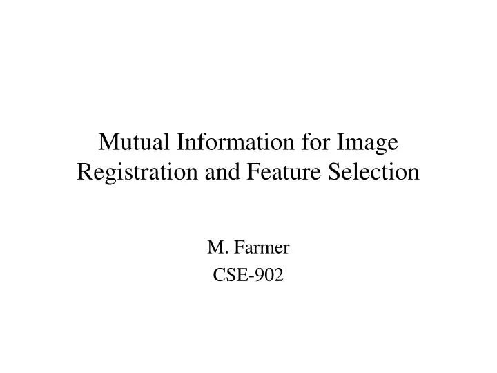 mutual information for image registration and feature selection