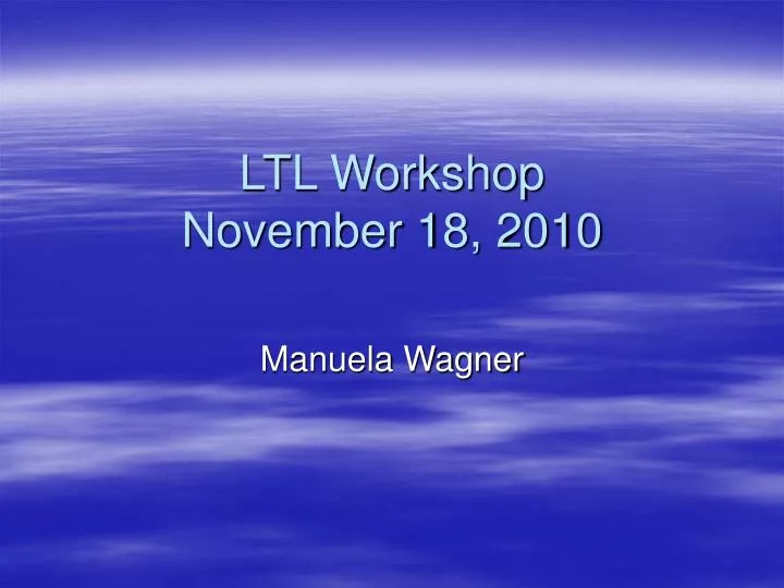 ltl workshop november 18 2010